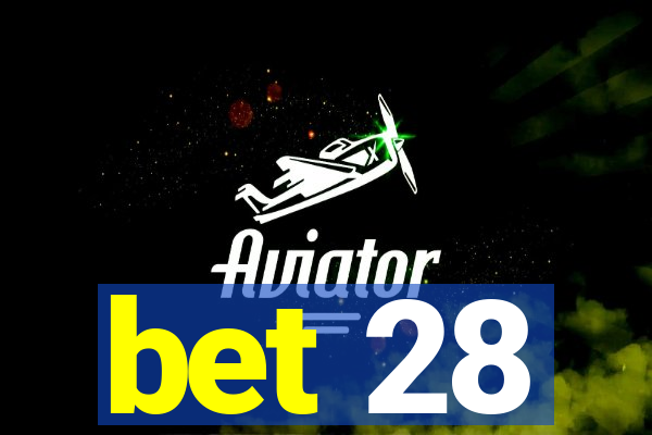 bet 28